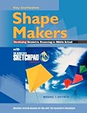 Shape Makers Developing Geometric Reasoning in Middle School with the Geometers Sketchpad V5