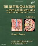 The Netter Collection of Medical Illustrations - Urinary System: Volume 5, 2e (Netter Green Book Collection)