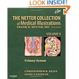 The Netter Collection of Medical Illustrations - Urinary System: Volume 5, 2e (Netter Green... by Christopher R Kelly and Jaime Landman