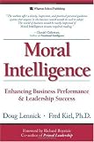 Moral Intelligence: Enhancing Business Performance and Leadership Success (Paperback)