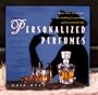 Personalized Perfumes: More Than 40 Recipes Makng Fragrances W/essential Oils