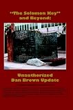 The Solomon Key And Beyond: Unauthorized Dan Brown Update