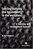 Tackling bullying and harassment in the workplace : a learning and development manual