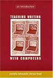 More details of book titled: Teaching Writing with Computers: An Introduction
