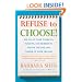 Refuse to Choose!: Use All of Your Interests, Passions, and Hobbies to Create the Life and Career of Your Dreams