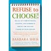 Refuse to Choose!: Use All of Your Interests, Passions, and Hobbies to Create the Life and Career of Your Dreams