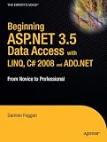 Beginning ASP.NET 3.5 Data Access with LINQ, C# 2008, and ADO.NET: From Novice to Professional (Beginning from Novice to Professional)