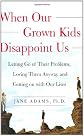 When Our Grown Kids Disappoint Us