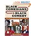 Black Comedians on Black Comedy: How African-Americans Taught Us to Laugh (Applause Books)