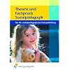 Theorie und Fachpraxis Sozialp�dagogik: in der Kinderpflege Lehr-/Fachbuch: f�r die sozialp�dagogische Erstausbildung Lehr-/Fachbuch