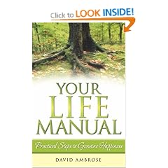 Your Life Manual: Practical Steps to Genuine Happiness