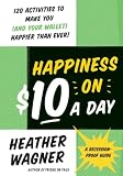 Happiness on $10 a Day: A Recession-Proof Guide