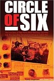 Circle of Six: The True Story of New York`s Most Notorious Cop-Killer and The Cop Who Risked Everything to Catch Him