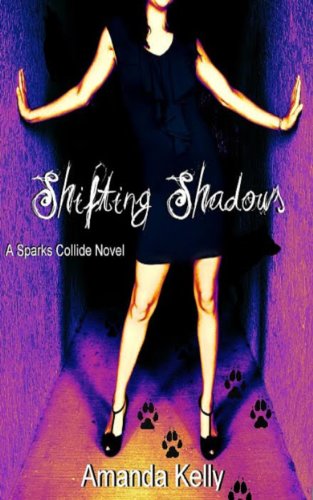Shifting Shadows (Sparks Collide Series) by Amanda Kelly