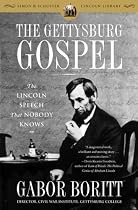 The Gettysburg Gospel: The Lincoln Speech That Nobody Knows (Simon & Schuster Lincoln Library)