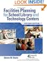 Facilities Planning for School Library Media and Technology Centers
