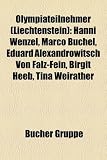Produkt-Bild: Olympiateilnehmer (Liechtenstein): Hanni Wenzel, Marco B Chel, Eduard Alexandrowitsch Von Falz-Fein, Birgit Heeb, Tina Weirather