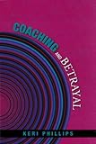 Coaching and betrayal
