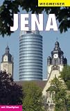 Jena: Ein F�hrer durch die Stadt