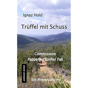 Trüffel mit Schuss: Commissaire Papperins fünfter Fall