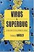 Viruses Vs. Superbugs