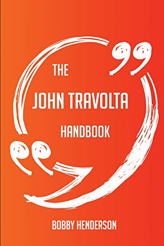 The John Travolta Handbook - Everything You Need To Know About John Travolta