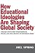 Book How Educational Ideologies Are Shaping Global Society: Intergovernmental Organizations, NGOs, and the Decline of the Nation-State (Volume in the Socio