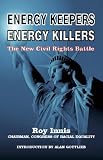 Energy Keepers Energy Killers: The New Civil Rights Battle