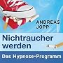 Nichtraucher werden - Das Hypnose Programm