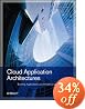 Cloud Application Architectures: Building Applications and Infrastructure in the Cloud (Theory in Practice (O'Reilly))