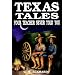 Texas Tales Your Teacher Never Told You