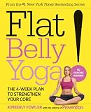 Flat Belly Yoga! : The 4-Week Plan to Strengthen Your Core