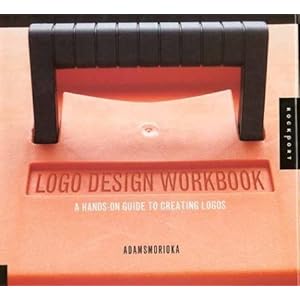 Logo Design Workbook on Logo Design Workbook A Hands On Guide To Creating Logos By Morioka