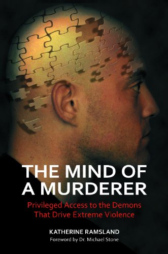 The Mind of a Murderer: Privileged Access to the Demons That Drive Extreme Violence