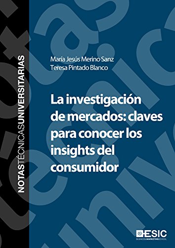 La investigación de mercados: claves para conocer los insights del consumidor (Notas técnicas universitarias) (Spanish Edition)