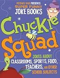 Chuckle Squad: Jokes About Teachers, Classrooms, Sports, Food, and Other School Subjects (Michael Dahl Presents Super Funny Joke Books)