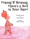 Franny B. Kranny, There's a Bird in Your Hair!