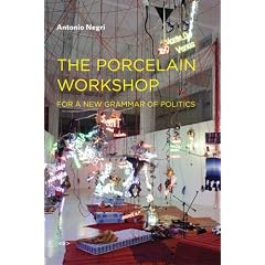 The Porcelain Workshop: For a New Grammar of Politics (Semiotext(e) / Foreign Agents)