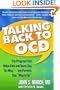 Talking Back to OCD: The Program That Helps Kids and Teens Say "No Way" -- and Parents Say "Way to Go"