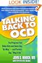 Talking Back to OCD: The Program That Helps Kids and Teens Say "No Way" -- and Parents Say "Way to Go"
