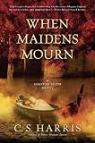 When Maidens Mourn: A Sebastian St. Cyr Mystery