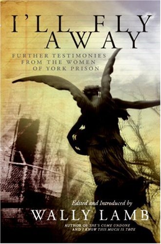 I'll Fly Away: Further Testimonies from the Women of York Prison