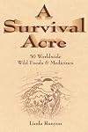 Survival Acre: 50 Nationwide Wild Foods & Medicines