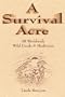 A Survival Acre: 50 Worldwide Wild Foods & Medicines
