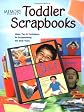 Memory Makers Toddler Scrapbooks: Ideas, Tips & Techniques for Scrapbooking the Early Years (Memory Makers)