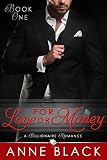 For Love or Money: A Billionaire Romance (Book One)