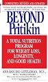 Beyond Pritikin: A Total Nutrition Program For Rapid Weight Loss, Longevity, & Good Health