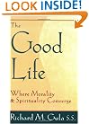 The Good Life: Where Morality and Spirituality Converge