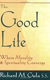 The Good Life: Where Morality and Spirituality Converge