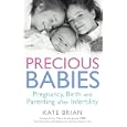 Precious Babies: Pregnancy, birth and parenting after infertility'